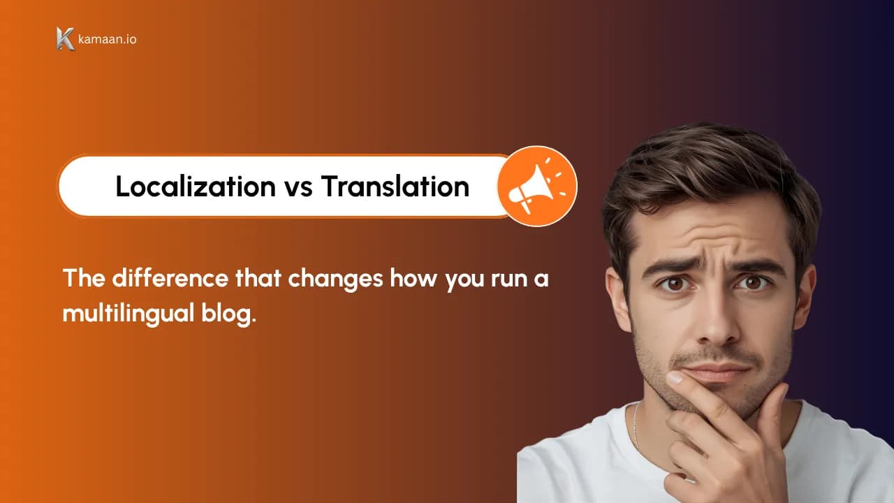 Localization vs Translation: The Difference That Changes Your Blog Strategy