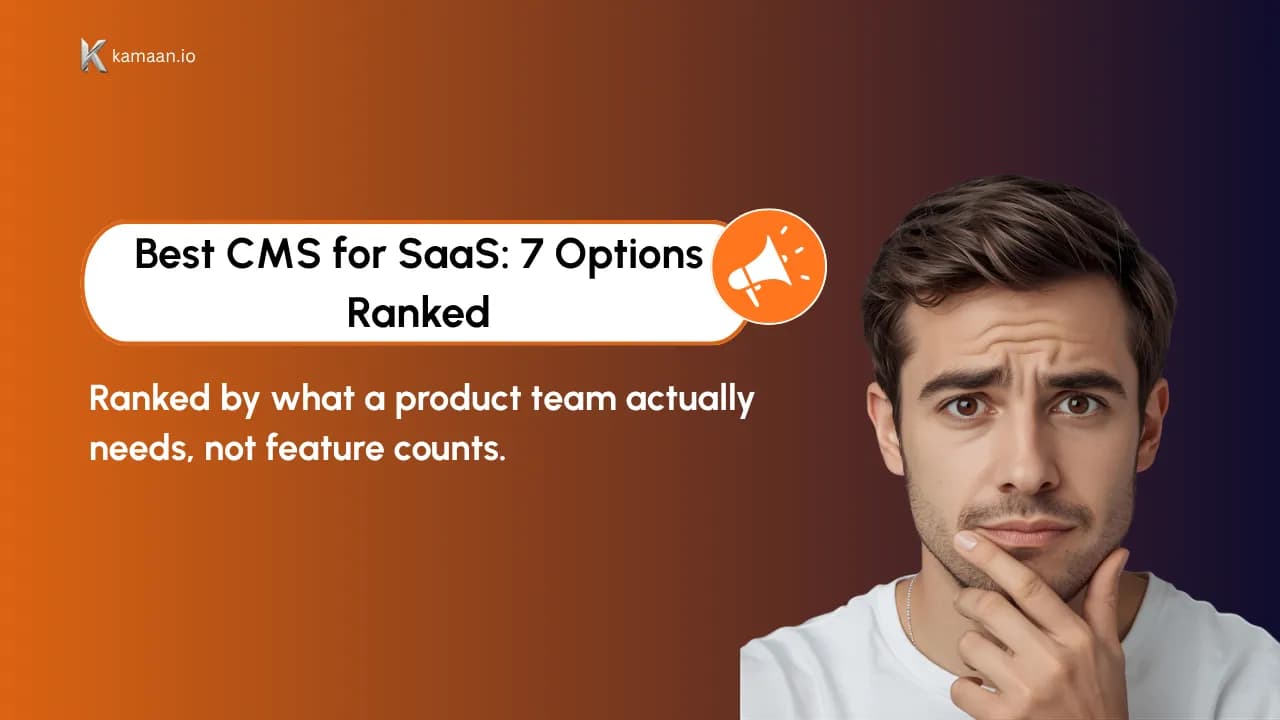 Best CMS for SaaS: 7 Options Ranked by What a Product Team Actually Needs