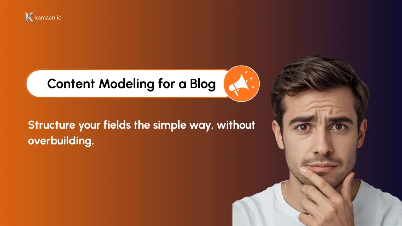 Content Modeling for a Blog: How to Structure Fields Without Overbuilding