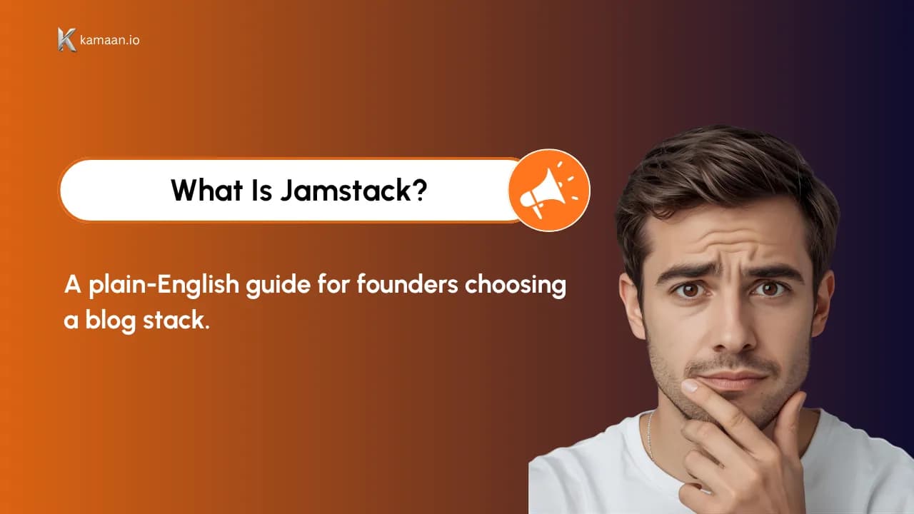 What Is Jamstack: A Plain-English Guide for Founders Choosing a Blog Stack
